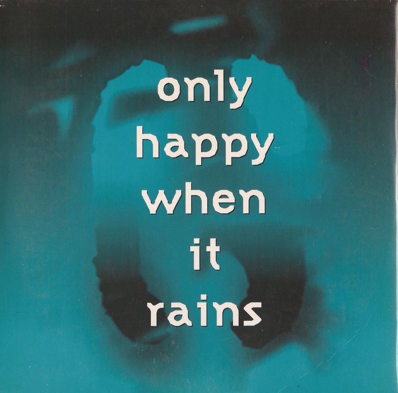 Only Happy When It Rains